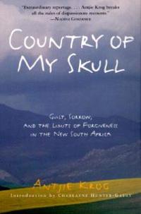 Country of My Skull: Guilt, Sorrow, and the Limits of Forgiveness in the New South Africa