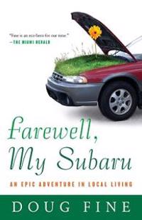 Farewell, My Subaru: An Epic Adventure in Local Living