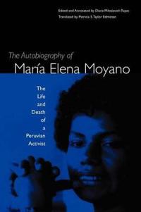 The Autobiography of Maria Elena Moyano