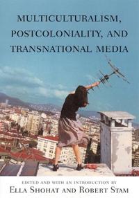 Multiculturalism, Postcoloniality and Transnational Media