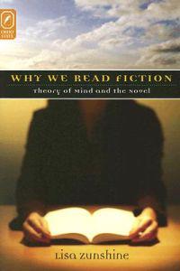 Why We Read Fiction: Theory of Mind and the Novel