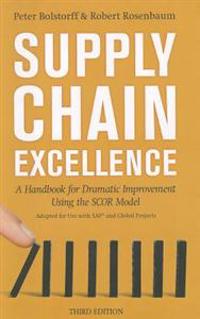 Supply Chain Excellence: a Handbook for Dramatic Improvement Using the SCOR Model