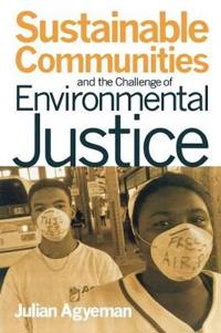 Sustainable Communties and the Challenge of Environmental Justice