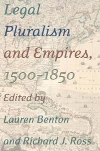 Legal Pluralism and Empires, 1500-1850