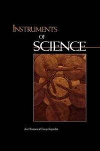 Instruments of Science: An Historical Encyclopedia