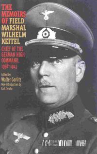 The Memoirs of Field-Marshal Wilhelm Keitel