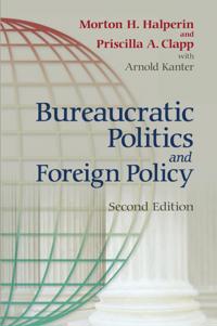 Bureaucratic Politics and Foreign Policy