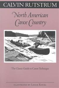 North American Canoe Country: the Classic Guide to Canoe Technique