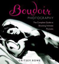 Boudoir Photography: The Complete Guide to Shooting Intimate Portraits