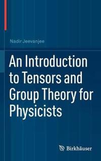 Introduction to Tensors and Group Theory for Physicists