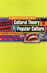 Cultural Theory and Popular Culture: An Introduction