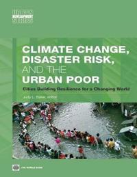 Climate Change, Disaster Risk, and the Urban Poor