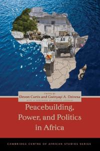 Peacebuilding, Power, and Politics in Africa