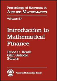 Introduction to Mathematical Finance: American Mathematical Society Short Course, January 6-7, 1997, San Diego, California (Proceedings of Symposia in Applied Mathematics) David Cochran Heath and Glen Swindle