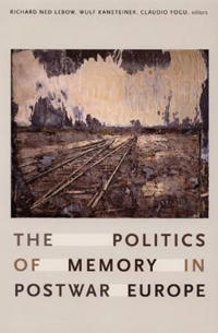 The Politics of Memory in Postwar Europe
