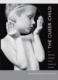 The Queer Child, or Growing Sideways in the Twentieth Century