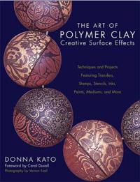 The Art of Polymer Clay Creative Surface Effects