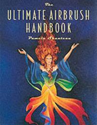 The Ultimate Airbrush Handbook