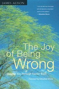 The Joy of Being Wrong: Original Sin Through Easter Eyes