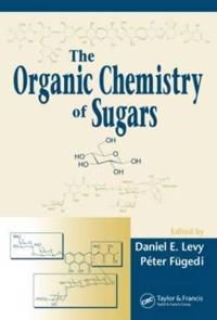 The Organic Chemistry of Sugars