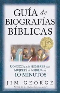 Guia de Biografias Biblicas: Conozca A los Hombres y las Mujeres de la Biblia en 10 Minutos = Bare Bones Bible