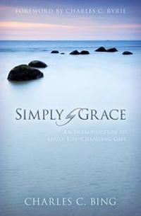 Simply by Grace: An Introduction to God's Life-Changing Gift