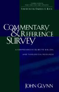 Commentary & Reference Survey: A Comprehensive Guide to Biblical and Theological Resources