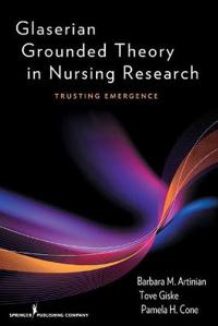 Glaserian Grounded Theory in Nursing Research