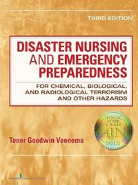 Disaster Nursing and Emergency Preparedness for Chemical, Biological, and Radiological Terrorism and Other Hazards