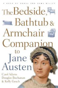 The Bedside, Bathtub and Armchair Companion to Jane Austen