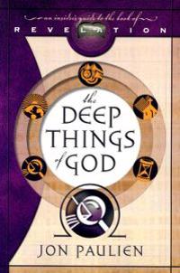 The Deep Things of God: An Insider's Guide to the Book of Revelation