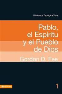 Pablo, el Espiritu y el pueblo de Dios/ The Holy Spirit in the Letters of Paul