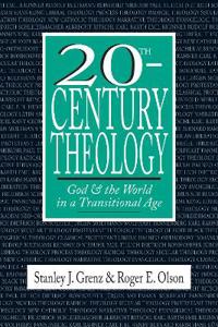 20th-Century Theology: God & the World in a Transitional Age