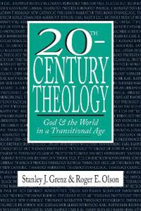 20th-Century Theology: God & the World in a Transitional Age