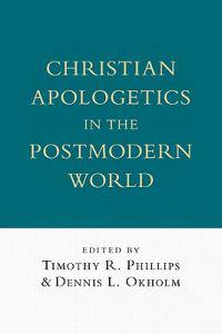 Christian Apologetics in the Postmodern World