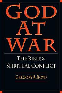 God at War: The Bible and Spiritual Conflict