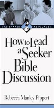 How to Lead a Seeker Bible Discussion: Discovering the Bible for Yourself