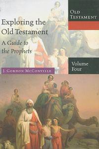 Exploring the Old Testament: A Guide to the Prophets