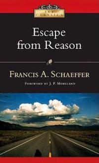 Escape from Reason: A Penetrating Analysis of Trends in Modern Thought