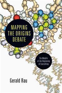 Mapping the Origins Debate: Six Models of the Beginning of Everything
