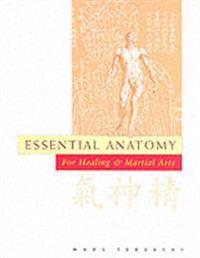 Essential Anatomy for Martial and Healing Arts