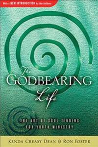 The Godbearing Life: The Art of the Soul