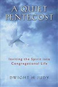 A Quiet Pentecost: Inviting the Spirit Into Congregational Life