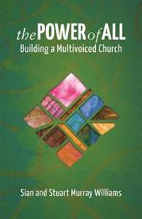 The Power of All: Building a Multivoiced Church
