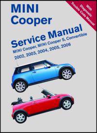 Mini Cooper Service Manual 2002, 2003, 2004, 2005, 2006: Mini Cooper, Mini Cooper S, Convertible
