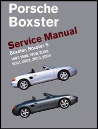 Porsche Boxster Service Manual: 1997-2004