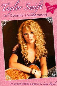 Taylor Swift: Country's Sweetheart: An Unauthorized Biography