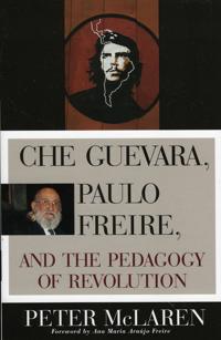Che Guevara, Paulo Freire and the Pedagogy of Revolution