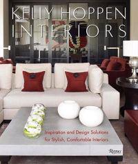Kelly Hoppen Interiors: Inspiration and Design Solutions for Stylish, Comfortable Interiors