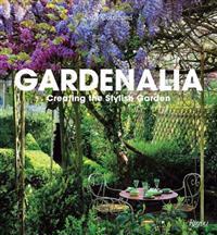 Gardenalia: Creating the Stylish Garden